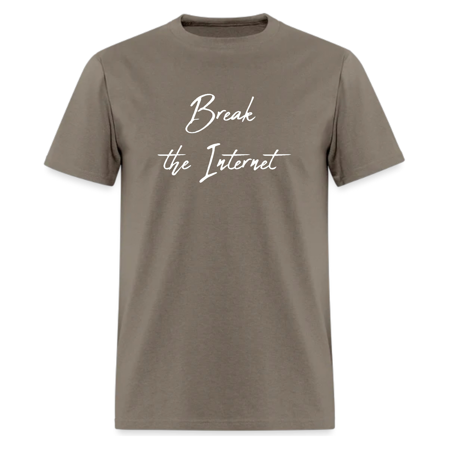 Break the Internet Tshirt - Denoss