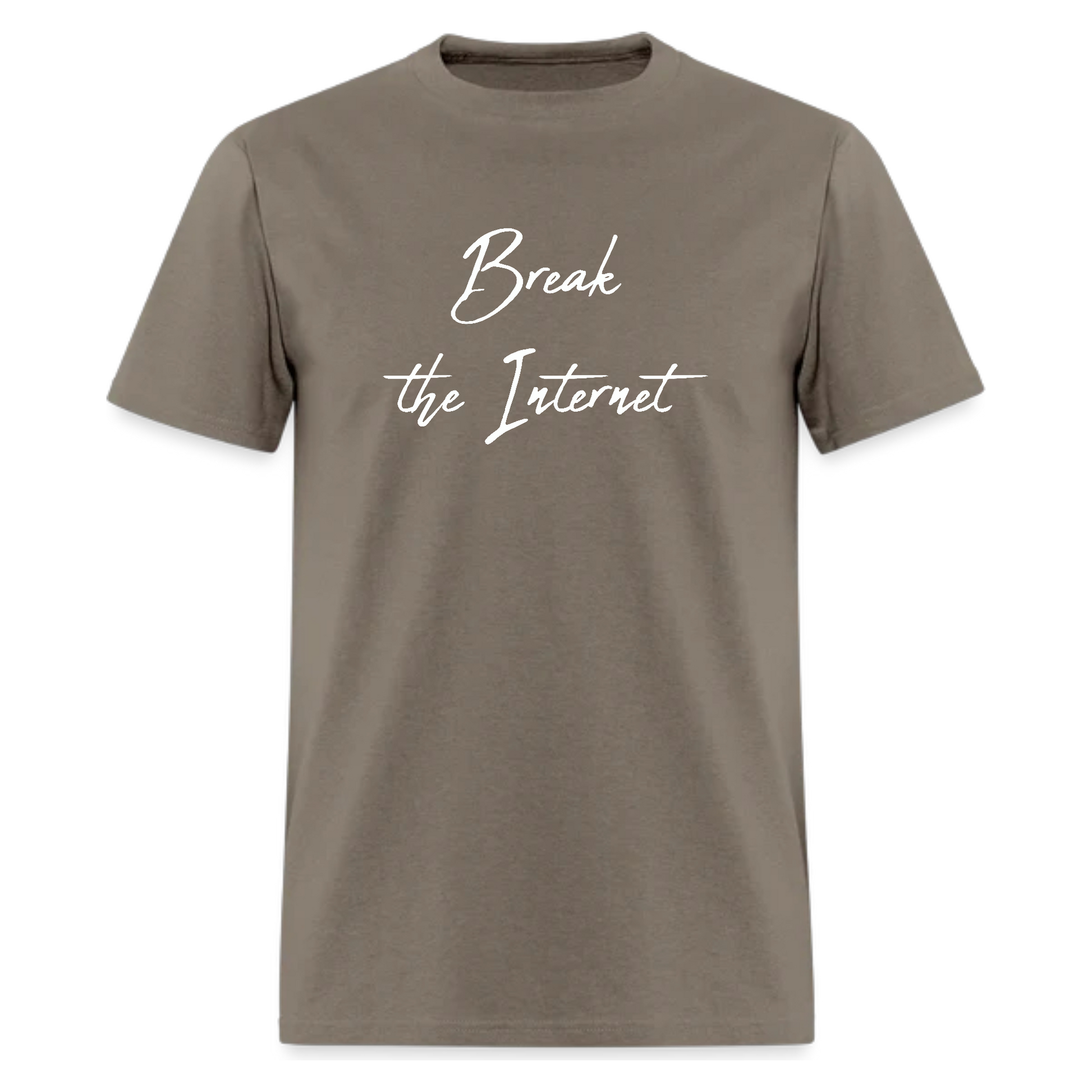 Break the Internet Tshirt - Denoss