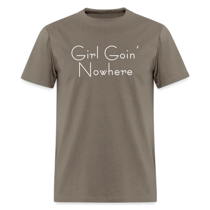 Girl Goin’ Nowhere T shirt - Denoss