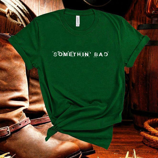 Somethin' Bad T shirt - Denoss