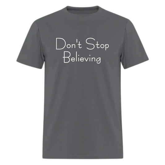 Don't Stop Believing Tshirt - Denoss