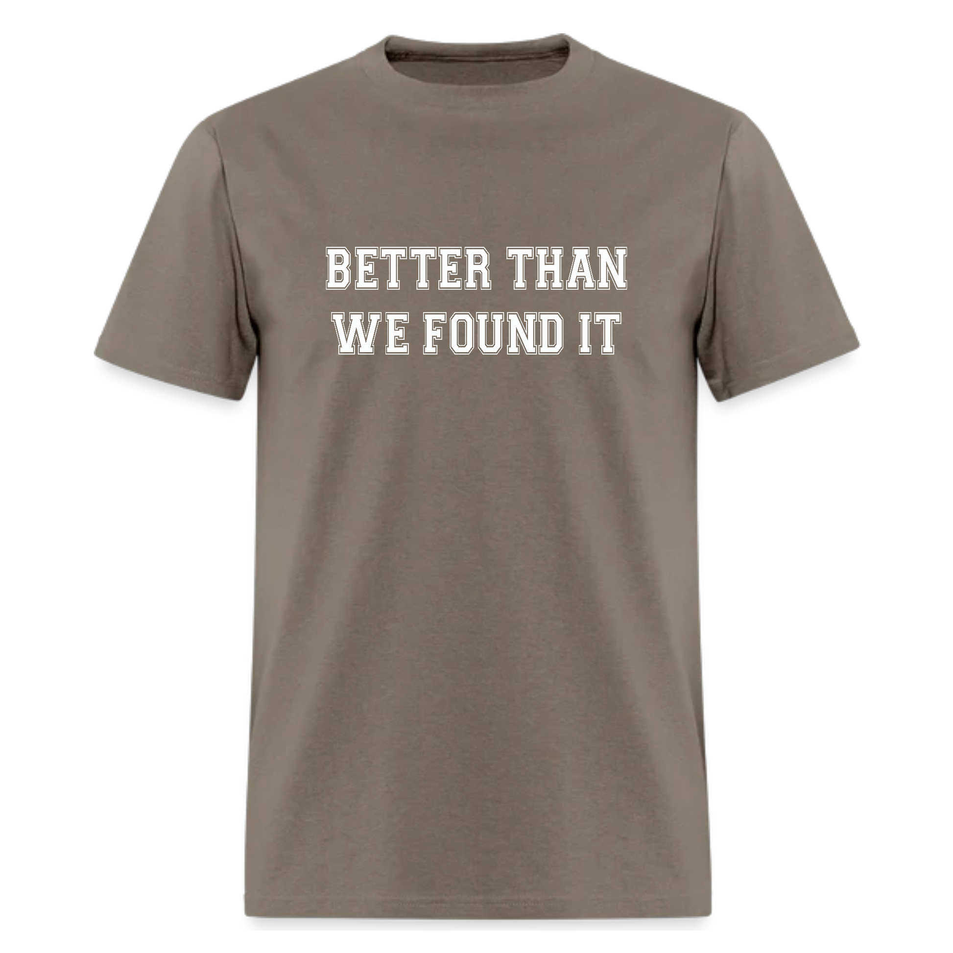 Better Than We Found It Tshirt - Denoss