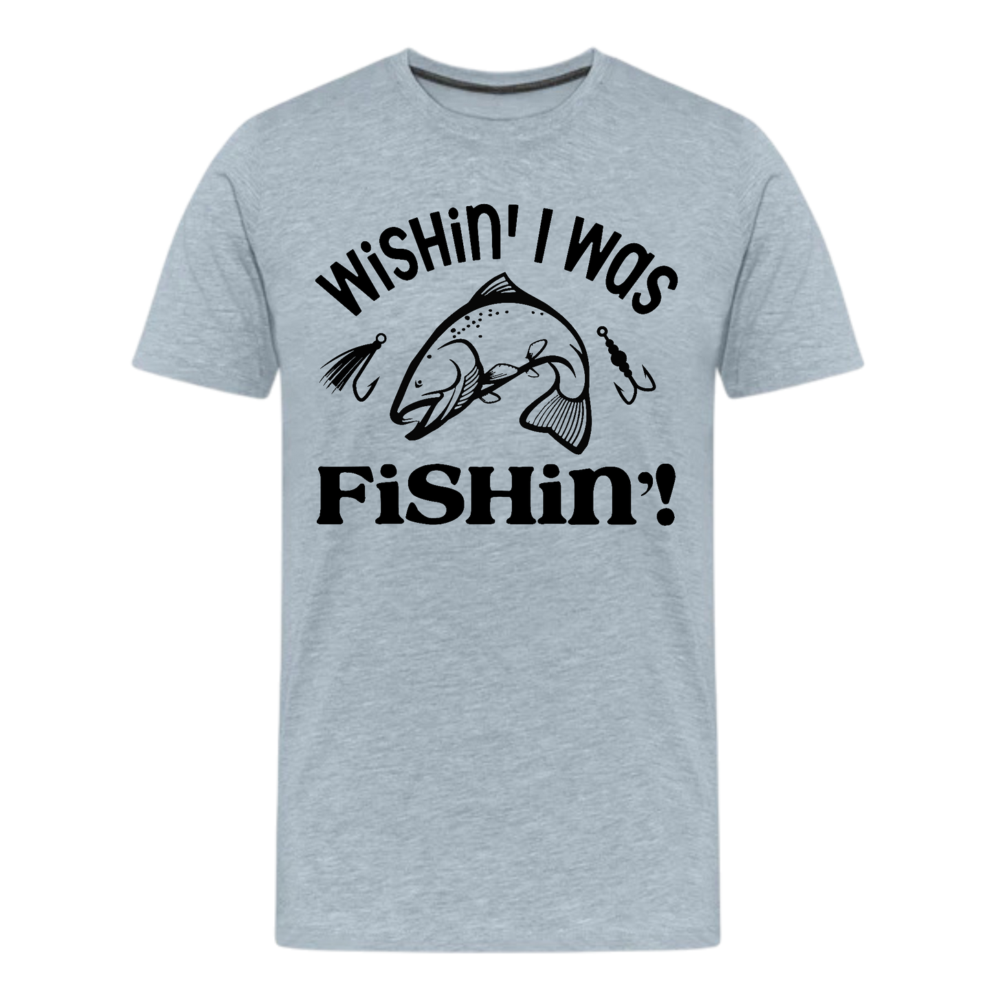 WISH IN I WAS FISHIN T shirts , Nature , Adventure ,Camper, unisex T shirts