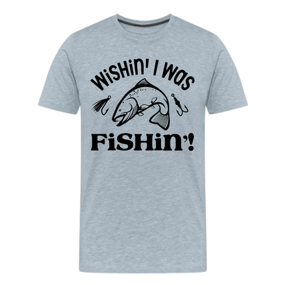 WISH IN I WAS FISHIN T shirts , Nature , Adventure ,Camper, unisex T shirts