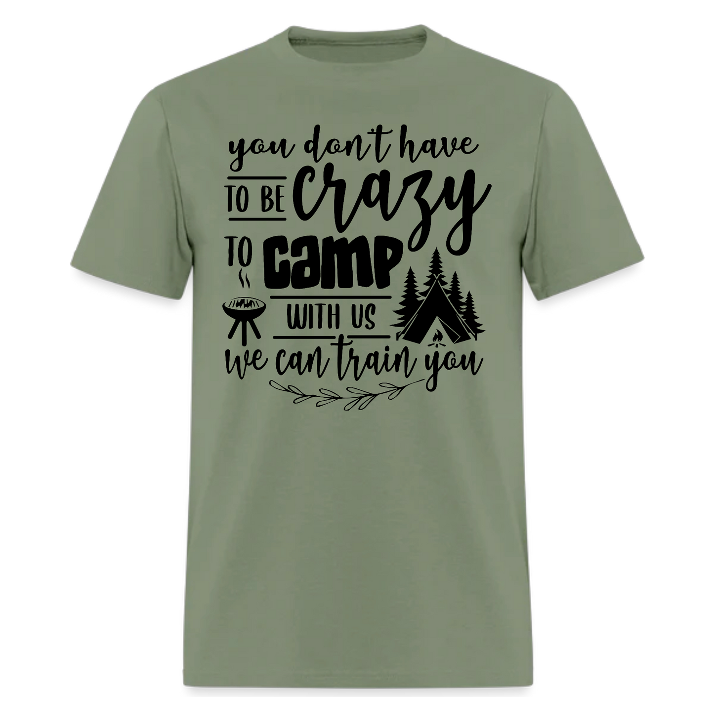 You don’t have to be crazy  tshirt, holiday gifts , Adventure ,Traveler Camper unisex T shirts
